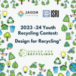 The 2023-24 ISRI and Jason Learning Youth Recycling Awareness contest theme is announced